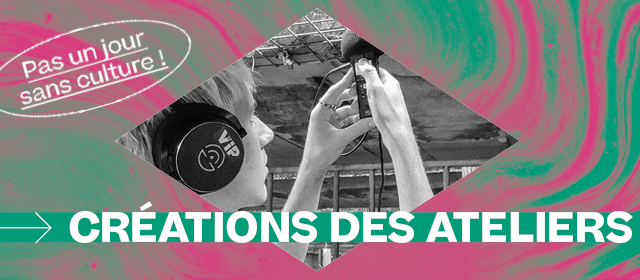 Créations issues des ateliers