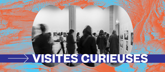 Visites curieuses