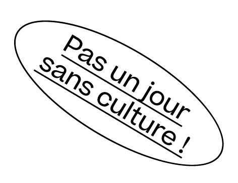 Pas un jour sans culture